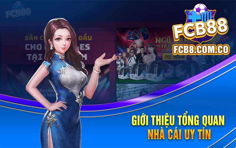 Giới Thiệu Tổng Quan Về Sân Chơi Uy Tín Fcb8