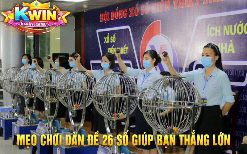 Mẹo Chơi Dàn Đề 26 Số Giúp Bạn Thắng Lớn